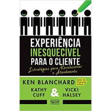 Experiência Inesquecível Para o Cliente: Estratégias Para Revolucionar o Atendimento