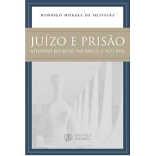 Juízo e prisão: Ativismo judicial no Brasil e nos EUA