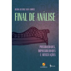 Final de análise: Possibilidades, impossibilidades e articulações