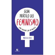 Guia prático do feminismo: como dialogar com um machista