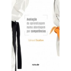 AVALIAÇÃO DA APRENDIZAGEM NUMA ABORDAGEM POR COMPETÊNCIAS