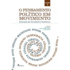 O PENSAMENTO POLÍTICO EM MOVIMENTO: ENSAIOS DE FILOSOFIA POLÍTICA