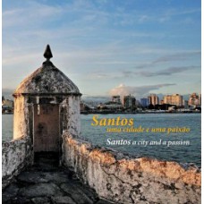 SANTOS: UMA CIDADE E UMA PAIXÃO / A CITY AND A PASSION