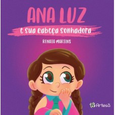 ANA LUZ E SUA CABEÇA SONHADORA