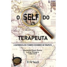 O SELF DO TERAPEUTA: A CARTOGRAFIA DOS TESOUROS ESCONDIDOS NO TERAPEUTA