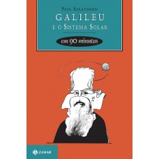 GALILEU E O SISTEMA SOLAR - EM 90 MINUTOS