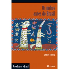 INDIOS ANTES DO BRASIL, OS