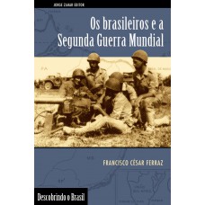 BRASILEIROS E A SEGUNDA GUERRA MUNDIAL