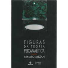 FIGURAS DA TEORIA PSICANALÍTICA