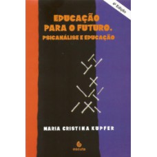 EDUCAÇÃO PARA O FUTURO: PSICANÁLISE E EDUCAÇÃO