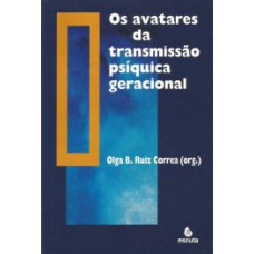 OS AVATARES DA TRANSMISSÃO PSÍQUICA GERACIONAL