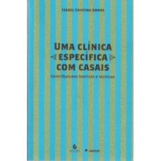 UMA CLÍNICA ESPECÍFICA COM CASAIS: CONTRIBUIÇÕES TEÓRICAS E TÉCNICAS