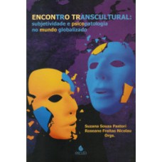 ENCONTRO TRANSCULTURAL: SUBJETIVIDADE E PSICOPATOLOGIA NO MUNDO GLOBALIZADO