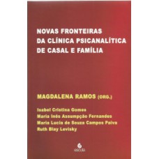 NOVAS FRONTEIRAS DA CLÍNICA PSICANALÍTICA DE CASAL E FAMÍLIA