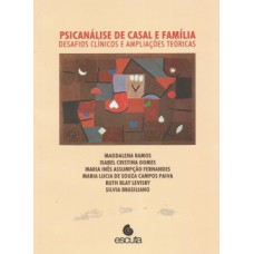 PSICANÁLISE DE CASAL E FAMÍLIA: DESAFIOS CLÍNICOS E AMPLIAÇÕES TEÓRICAS