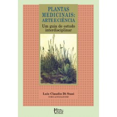 Plantas medicinais: arte e ciência: Um guia de estudo interdisciplinar