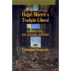 Hegel, Marx e a tradição liberal: Liberdade, igualdade e Estado