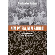 Nem pátria, nem patrão! - 3ª edição: Memória operária, cultura e literatura no Brasil