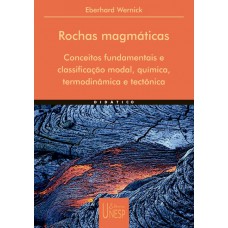 Rochas magmáticas: Conceitos fundamentais e classificação modal, química, termodinâmica e tectônica