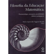 Filosofia da educação matemática: Fenomenologia, concepções, possibilidades didático-pedagógicas