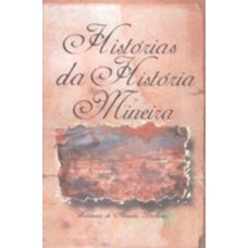 HISTÓRIAS DA HISTÓRIA MINEIRA