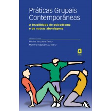 Práticas grupais contemporâneas: a brasilidade do psicodrama e de outras abordagens