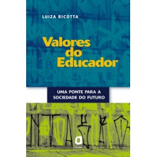 Valores do educador: uma ponte para a sociedade do futuro