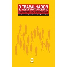 O trabalhador no mundo contemporâneo: psicodrama nas organizações