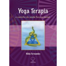 YOGA TERAPIA: O CAMINHO DA SAÚDE FÍSICA E MENTAL