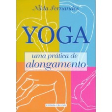 YOGA: UMA PRÁTICA DE ALONGAMENTO