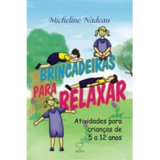 BRINCADEIRAS PARA RELAXAR - ATIVIDADES