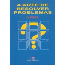 A ARTE DE RESOLVER PROBLEMAS