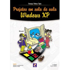 PROJETOS EM SALA DE AULA - WINDOWS XP