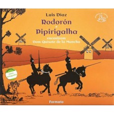 Rodorón e Pipirigalha encontram Dom Quixote de La Mancha