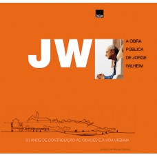 JW - A obra pública de Jorge Wilheim