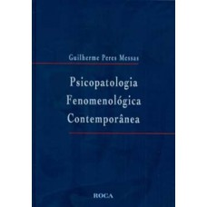 PSICOPATOLOGIA FENOMENOLÓGICA CONTEMPORÂNEA