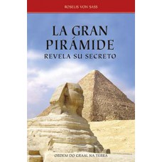 LA GRAND PIRÁMIDE REVELA SU SECRETO