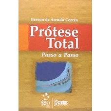 PRÓTESE TOTAL: PASSO A PASSO