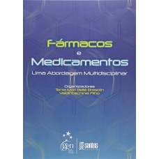 FÁRMACOS E MEDICAMENTOS: UMA ABORDAGEM MULTIDISCIPLINAR