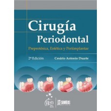 CIRUGÍA PERIODONTAL: PREPROTÉSICA, ESTÉTICA Y PERIIMPLANTAR