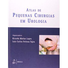 ATLAS DE PEQUENAS CIRURGIAS EM UROLOGIA