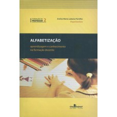 ALFABETIZAÇÃO: APRENDIZAGEM E CONHECIMENTO NA FORMAÇÃO DOCENTE