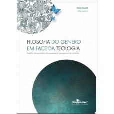 FILOSOFIA DO GÊNERO EM FACE DA TEOLOGIA: ESPELHO DO PASSADO E DO PRESENTE EM PERSPECTIVA DO AMANHÃ