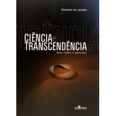 CIÊNCIA E TRANSCENDÊNCIA: DUAS LIÇÕES A APRENDER