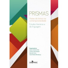 PRISMAS: VISÕES DA LITERATURA NA CONTEMPORANEIDADE - ESTUDOS LITERÁRIOS E DA LINGUAGEM