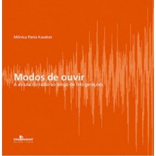 MODOS DE OUVIR: A ESCUTA DO RÁDIO AO LONGO DE TRÊS GERAÇÕES