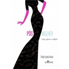 PÓS MULHER: CORPO, GÊNERO E SEDUÇÃO