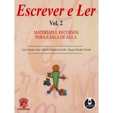 Escrever e ler: Volume 2: Materiais e Recursos para a Sala de Aula