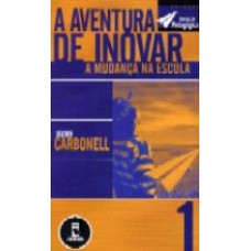 A Aventura De Inovar A Mudanca Na Escola