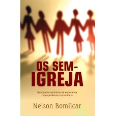 Os sem-igreja: Buscando caminhos de esperança na experiência comunitária